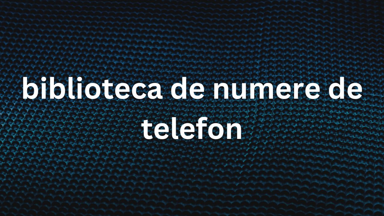 biblioteca de numere de telefon